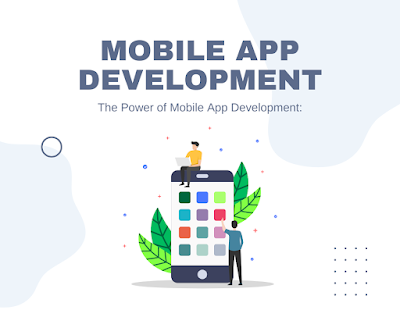 The Power of Mobile App Development: