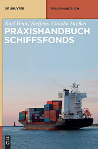 Praxishandbuch Schiffsfonds (De Gruyter Praxishandbuch)