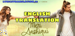 Meri Aashiqui Lyrics | meaning | in english - Jubin Nautiyal