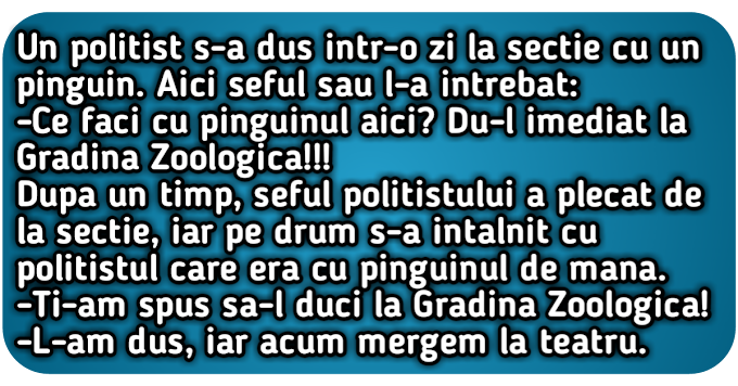 Un polițist s-a dus intr-o zi la sectie cu un pinguin