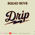 SQUAD BOYS - DRIP [Baixar MP3 Download] 2022