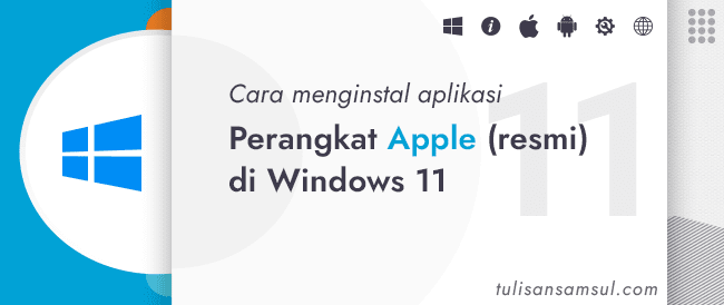 Bagaimana cara menginstal aplikasi Perangkat Apple (resmi) di Windows 11?