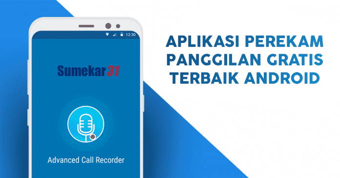 Aplikasi Perekam Panggilan (Call Recorder) Terbaik Untuk Android