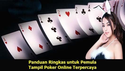 Panduan Ringkas untuk Pemula Tampil Poker Online Terpercaya