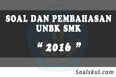 Download Soal dan Pembahasan UNBK SMK 2016