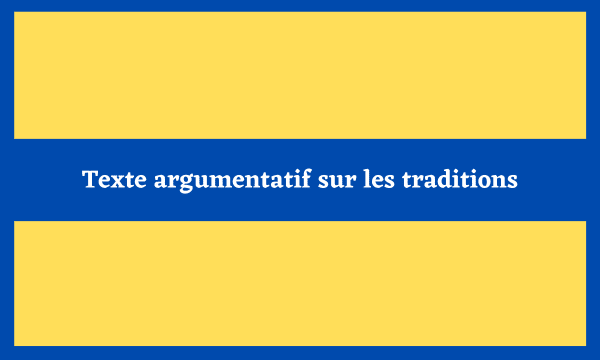 Texte argumentatif sur les traditions