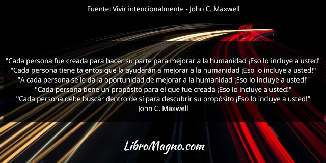 "Cada persona fue creada para hacer su parte para mejorar a la humanidad ¡Eso lo incluye a usted" "Cada persona tiene talentos que la ayudarán a mejorar a la humanidad ¡Eso lo incluye a usted!" "A cada persona se le da la oportunidad de mejorar a la humanidad ¡Eso lo incluye a usted!" "Cada persona tiene un propósito para el que fue creada ¡Eso lo incluye a usted!" "Cada persona debe buscar dentro de sí para descubrir su propósito ¡Eso lo incluye a usted!" 