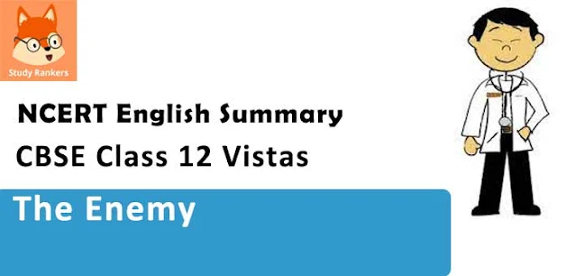 Summary of The Enemy by Pearl S Buck Class 12 English Vistas