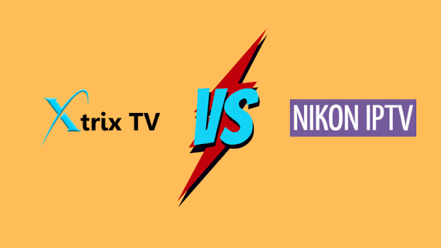 Nikon IPTV vs XtrixTV IPTV