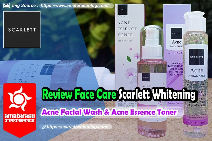 review-face-care-acne-facial-wash-dan-acne-essence-toner-scarlett-whitening