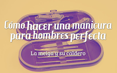 Cómo hacer una manicura para hombres perfecta