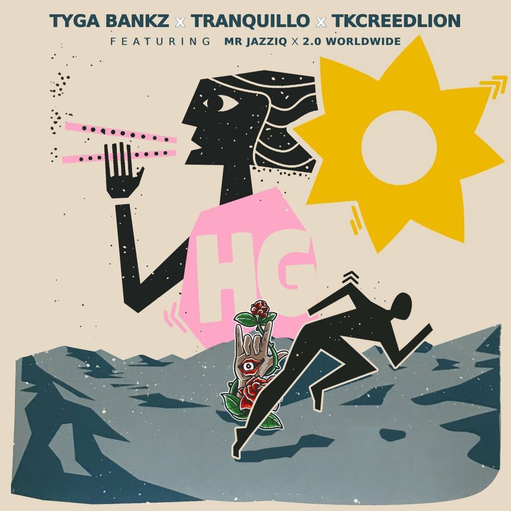 Tyga Bankz, Tranquillo & Tkcreedlion feat. Mr JazziQ & 2.0 Worldwide - HG