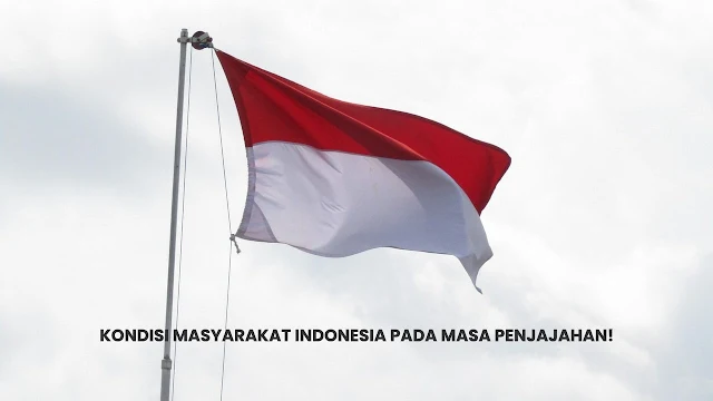 Melalui kisah dan fakta sejarah, kita akan menjelajahi bagaimana kondisi masyarakat indonesia pada masa penjajahan. Mari kita ungkap sejarah Indonesia