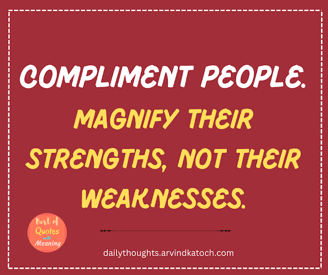 Daily Thought, Magnifiy, strengths, weakness,