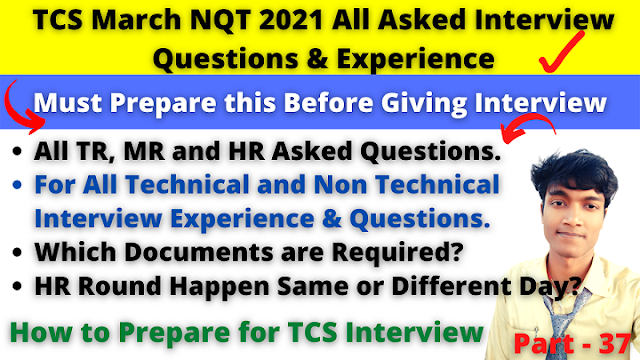 TCS March NQT 2021 All Asked Interview Questions & Experience