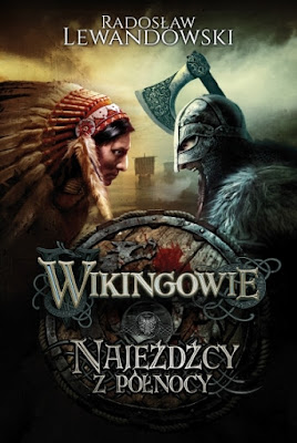 Wikingowie. Najeźdźcy z Północy - Radosław Lewandowski 