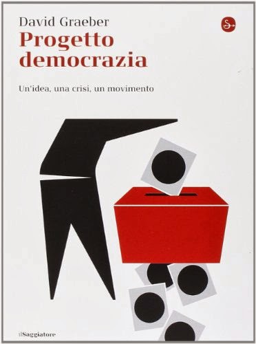 David Graeber-Progetto democrazia-Traduzione di Francesca Cosi e Alessandra Repossi-copertina