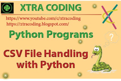 CSV File Handling with Python - XTRA CODING