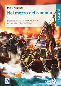 Nel mezzo del cammin. Brani scelti dalla Divina Commedia raccontati da Claudio Elliott. Per la Scuola media. Con e-book. Con espansione online