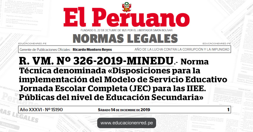 R. VM. Nº 326-2019-MINEDU - Aprueban la Norma Técnica denominada «Disposiciones para la implementación del Modelo de Servicio Educativo Jornada Escolar Completa (JEC) para las IIEE. Públicas del nivel de Educación Secundaria»