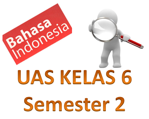 Download Soal UAS Bahasa Indonesia Kelas 6 Semester 2  Kumpulan Soal