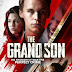 The Grand Son Trailer Available Now! Releasing on Digital 8/14