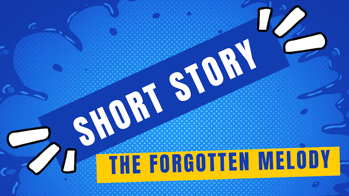  Short story: The Forgotten Melody