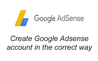 How to create Google Adsense Account in correct way