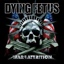 Album Dying Fetus - War of Attrition [2007]