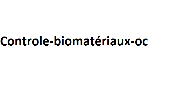 Contrôle biomatériaux-oc