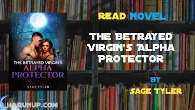 The Betrayed Virgin's Alpha Protector Novel