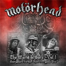 Motorhead The Wörld Is Ours Vol. 1. Everything Further Than Everyplace Else 