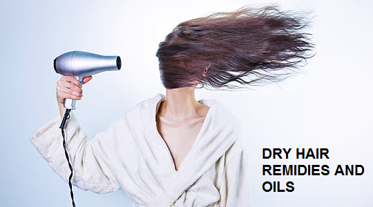 Dry hair Home Remedies and Oils