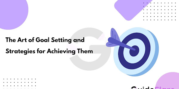 The Art of Goal Setting and Strategies for Achieving Them