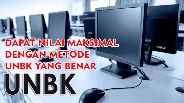 Cara Menjawab Soal UNBK Dengan Metode Yang Benar