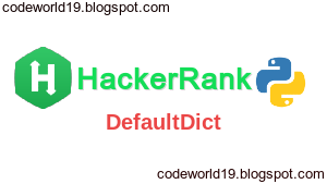 DefaultDict Tutorial in Python - HackerRank Solution