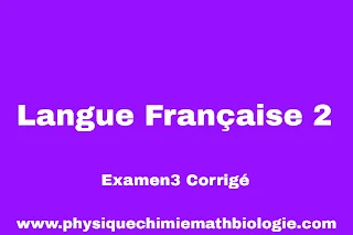 Examen3 Corrigé de Langue Française 2 PDF (L2-S2-ST)