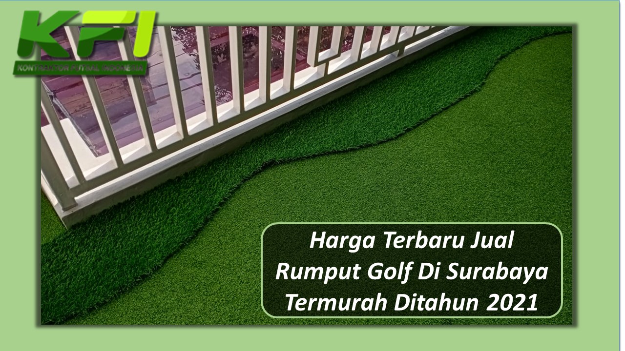 harga terbaru jual rumput golf di surabaya termurah ditahun 2021