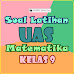 Pelajaran Matematika Soal UAS Kelas 9