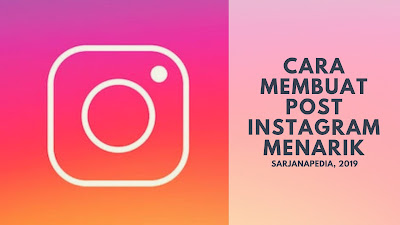 Cara Membuat Post Instagram Menarik