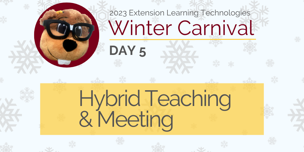 Winter Carnival Day 5 - Hybrid Meeting and Teaching