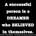 A successful person is a dreamer whom someone believed in. 