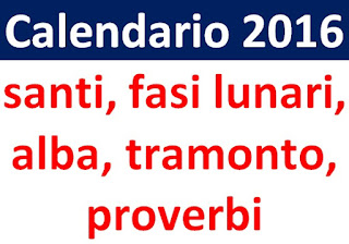 Calendario 2016 - Aprile - santi, fasi lunari, alba, tramonto, proverbi