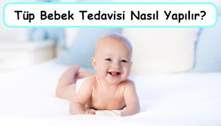 Tüp Bebek Tedavisi Nasıl Yapılır