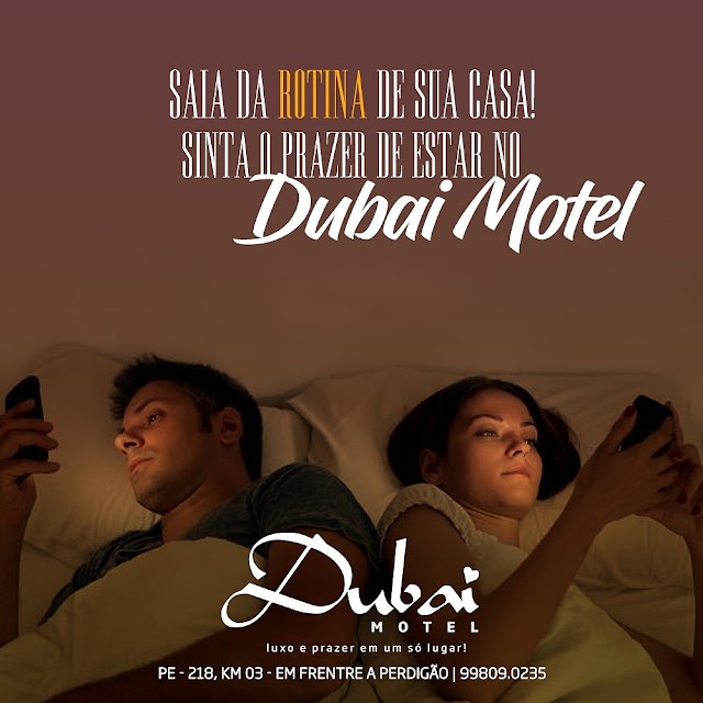 É NO MOTEL DUBAI QUE O SEU PRAZER FICA EM PRIMEIRO LUGAR