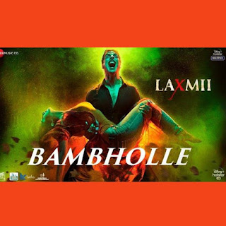 BamBholle Lyrics in Hindi - Laxmi|Akshay Kumar, Kiara Advani.