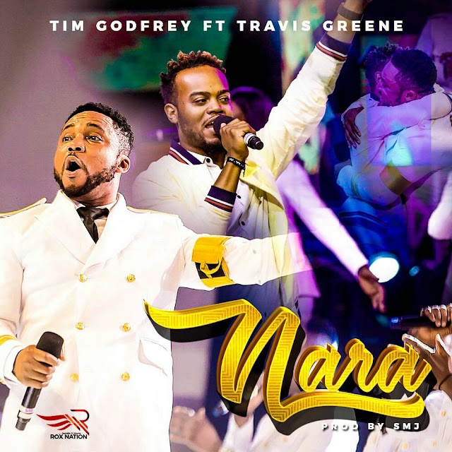 TIMGODFREY ft TRAVIS GREENE - NARA | Download mp3 + Video