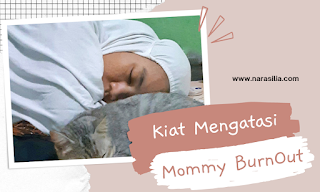 Kiat Mengatasi Mommy Burnout