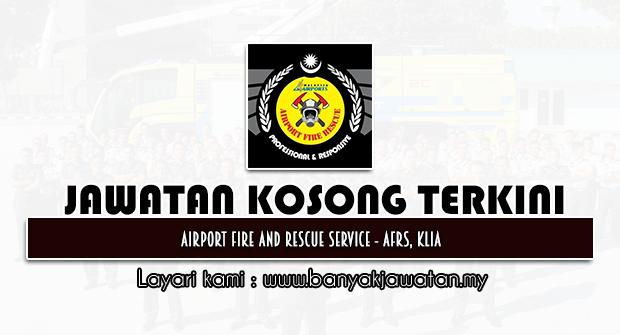 Jawatan Kosong 2022 di Airport Fire and Rescue Service - AFRS, KLIA