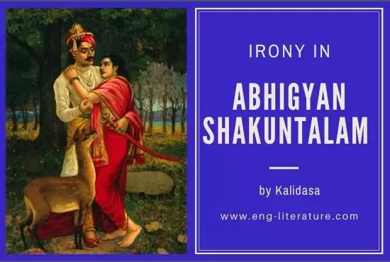 Irony in Abhigyan Shakuntalam by Kalidasa